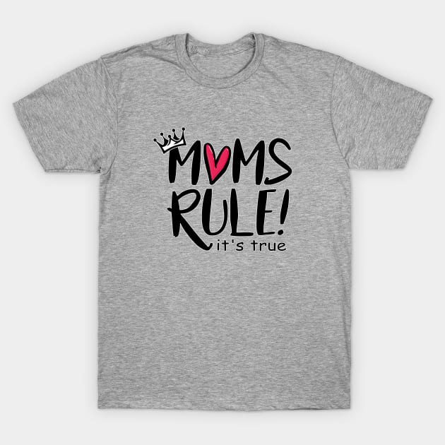Moms Rule T-Shirt by marengo